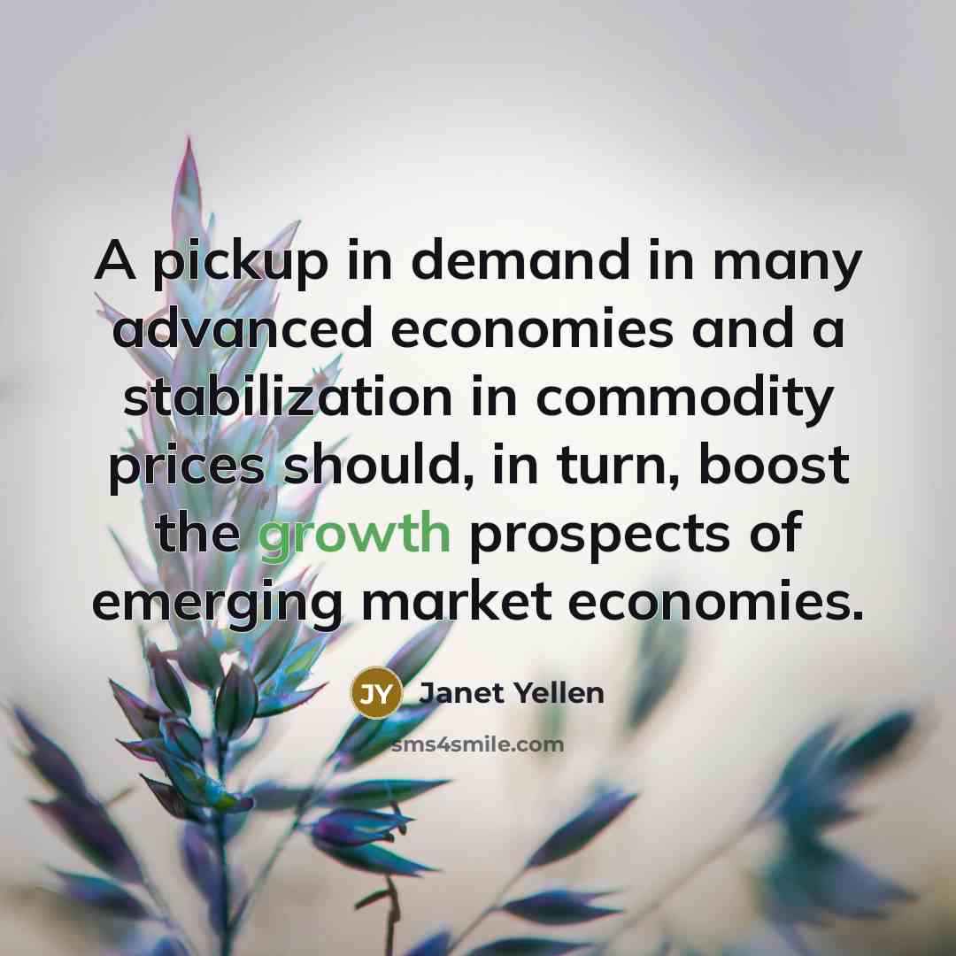 “A pickup in demand in many advanced economies and a…” quote by Janet Yellen
