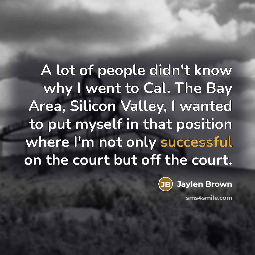 “A lot of people didn't know why I went to…” quote by Jaylen Brown