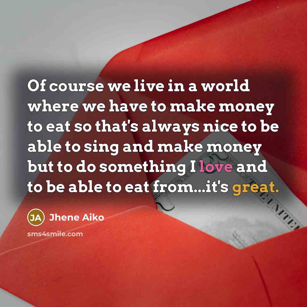“Of course we live in a world where we have…” quote by Jhene Aiko