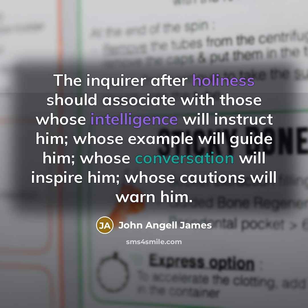 “The inquirer after holiness should associate with those whose intelligence…” quote by John Angell James
