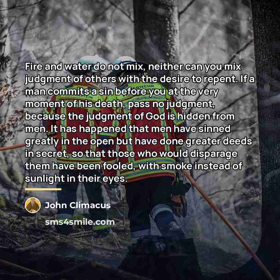 “Fire and water do not mix, neither can you mix…” quote by John Climacus