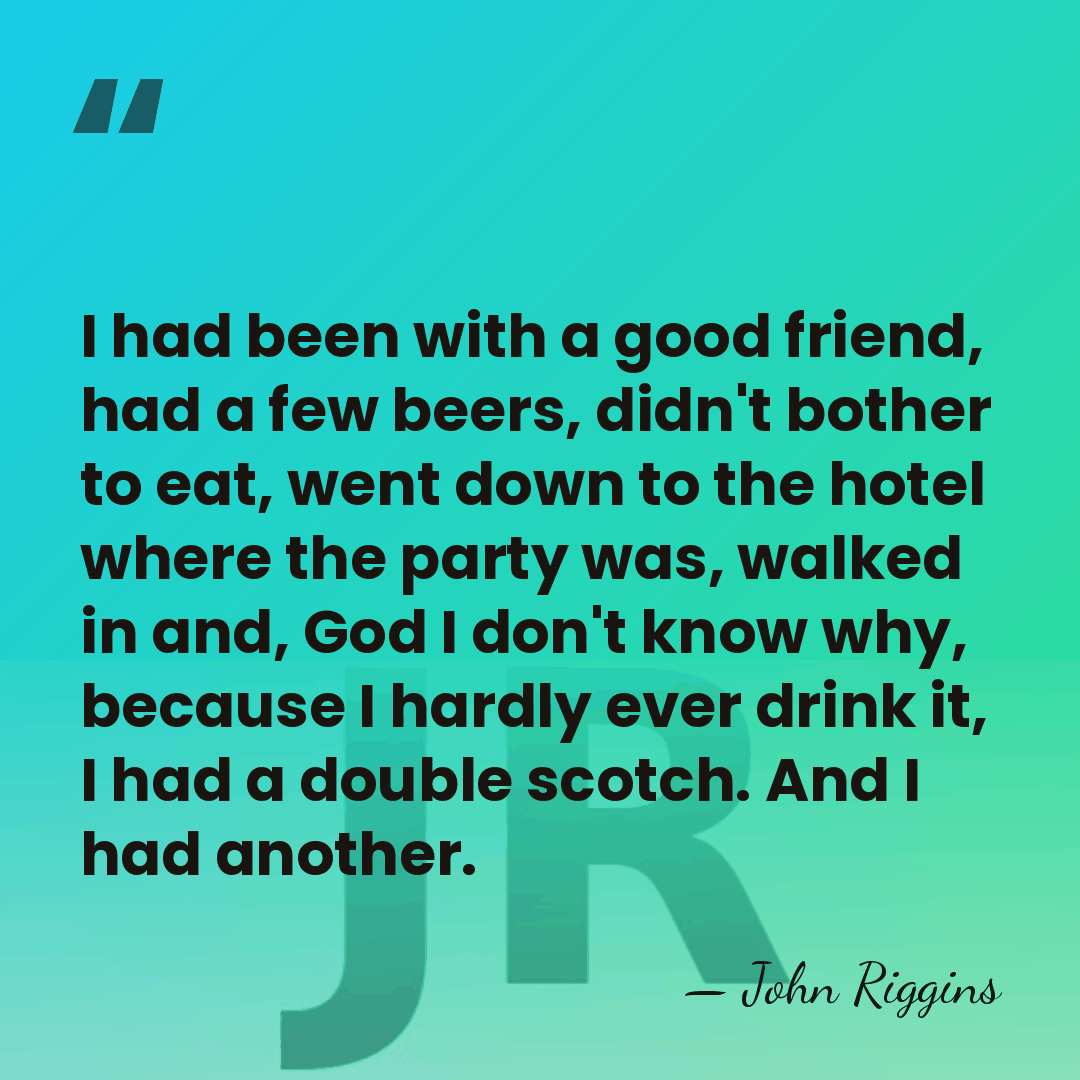 I had been with a good friend, had a few beers, didn't&hellip; - John Riggins