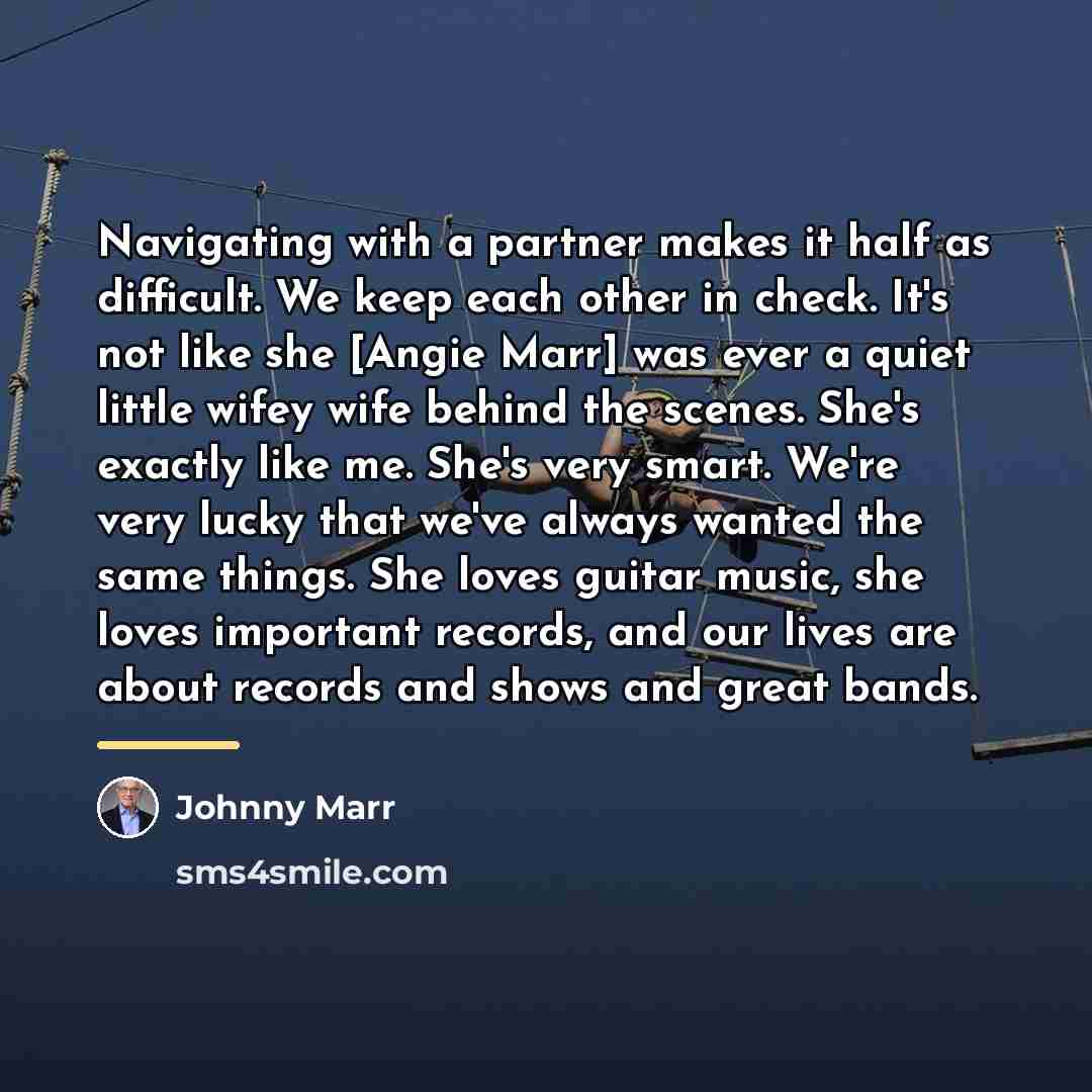 “Navigating with a partner makes it half as difficult. We…” quote by Johnny Marr