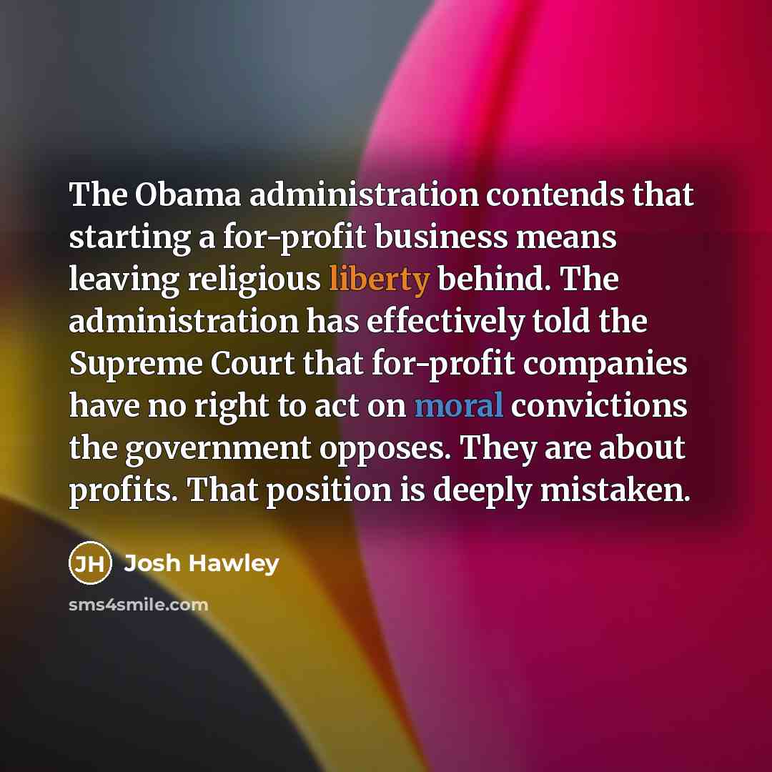 “The Obama administration contends that starting a for-profit business means…” quote by Josh Hawley