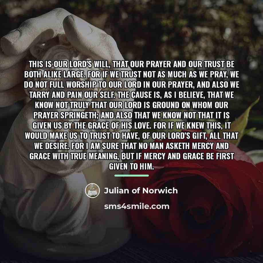 “This is our Lord’s will, that our prayer and our…” quote by Julian of Norwich