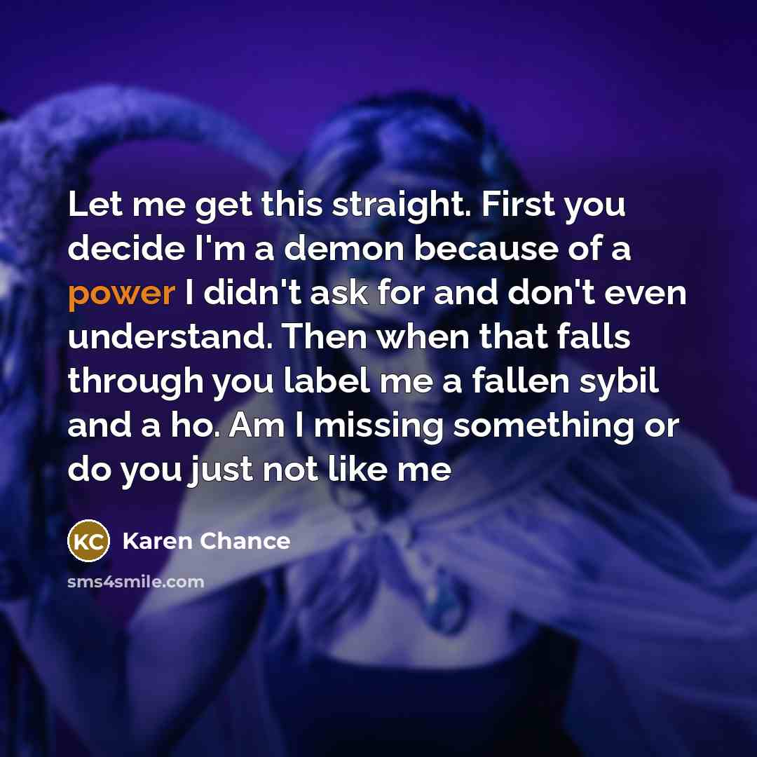 “Let me get this straight. First you decide I'm a…” quote by Karen Chance