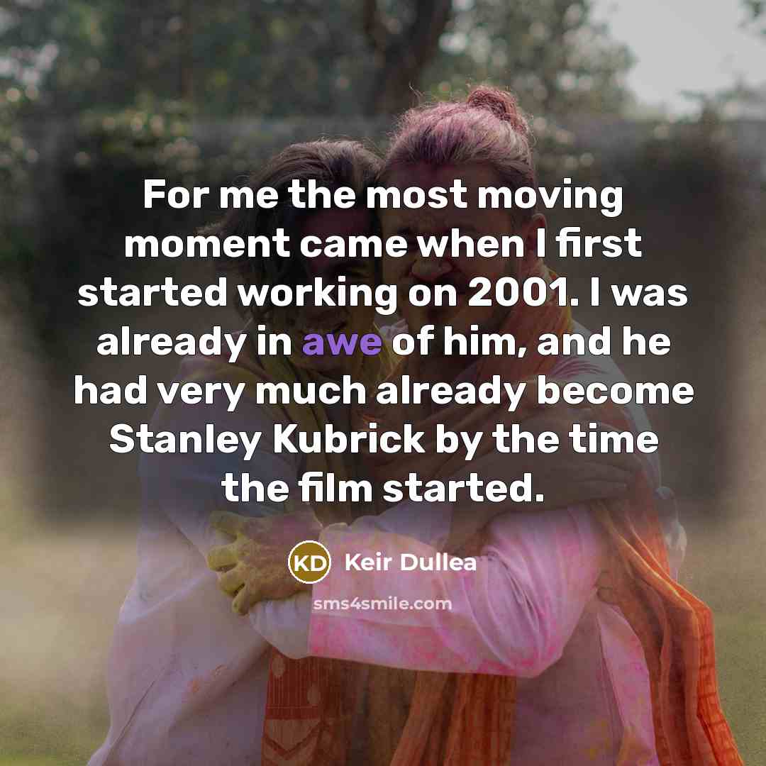“For me the most moving moment came when I first…” quote by Keir Dullea