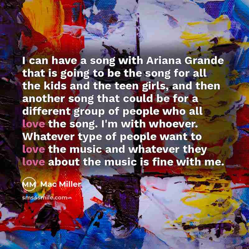 “I can have a song with Ariana Grande that is…” quote by Mac Miller
