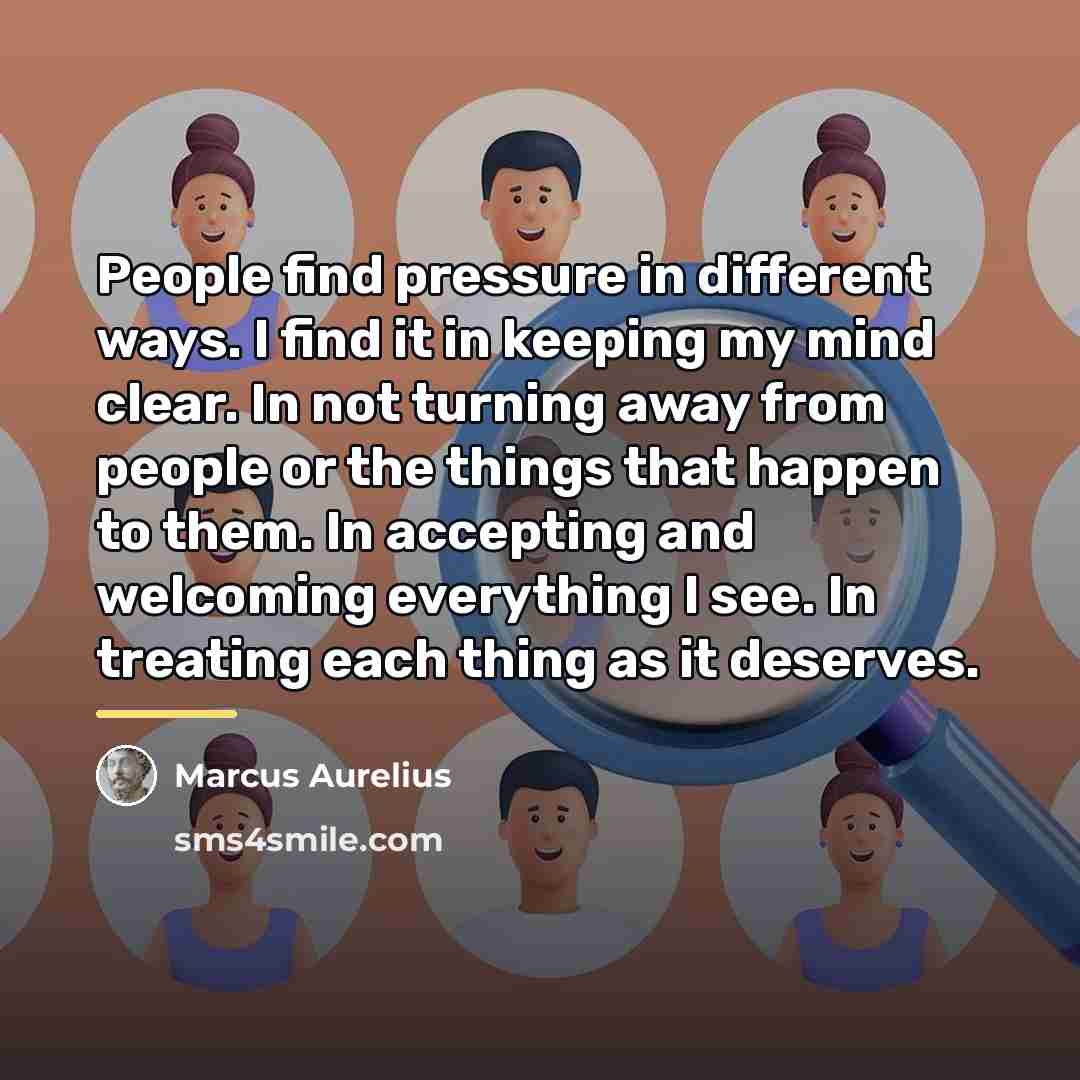 “People find pressure in different ways. I find it in…” quote by Marcus Aurelius