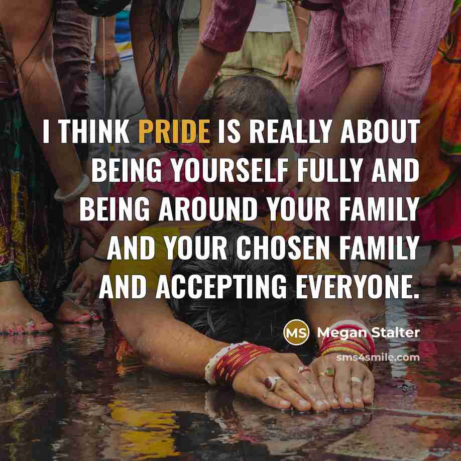 “I think Pride is really about being yourself fully and…” quote by Megan Stalter