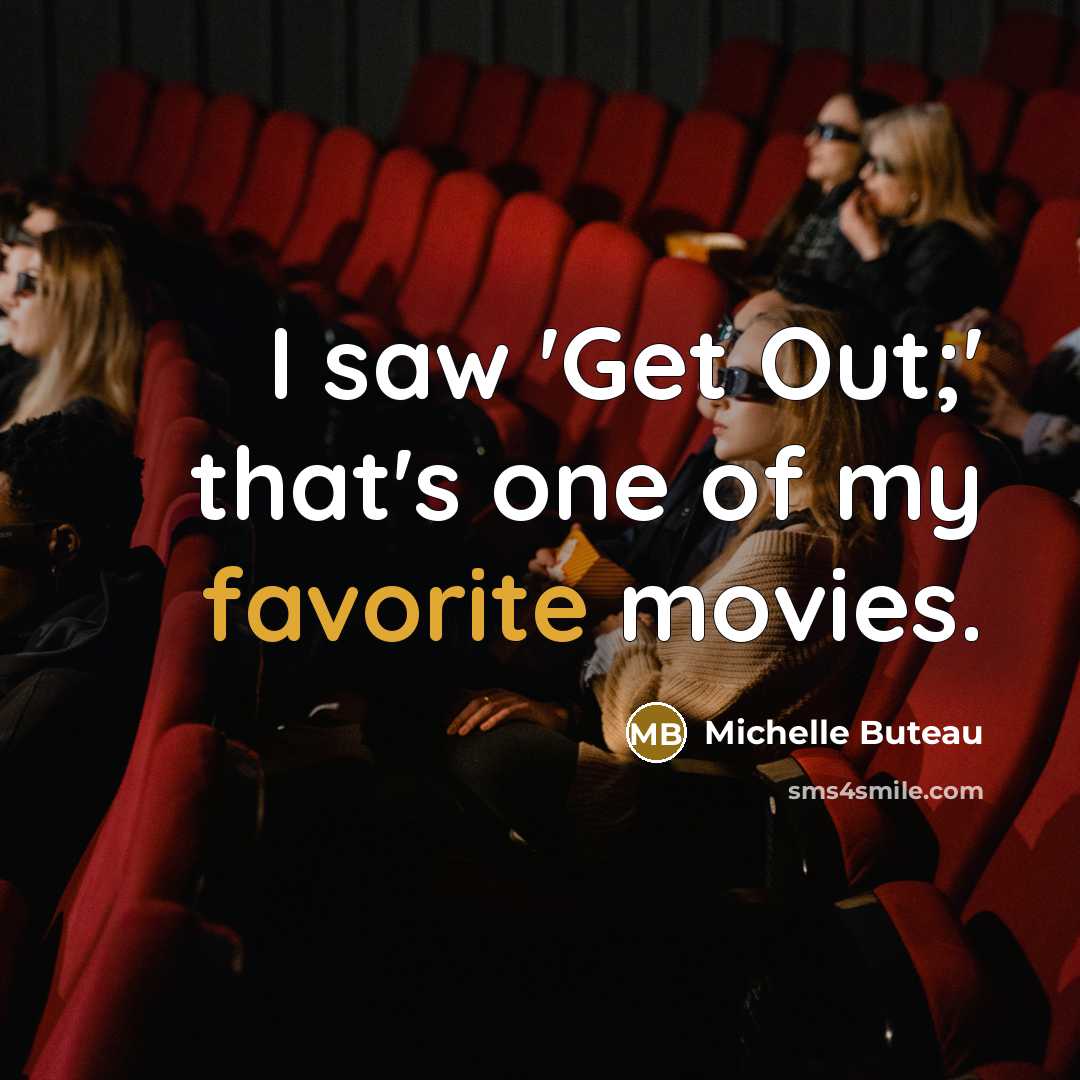 “I saw 'Get Out;' that's one of my favorite movies.…” quote by Michelle Buteau
