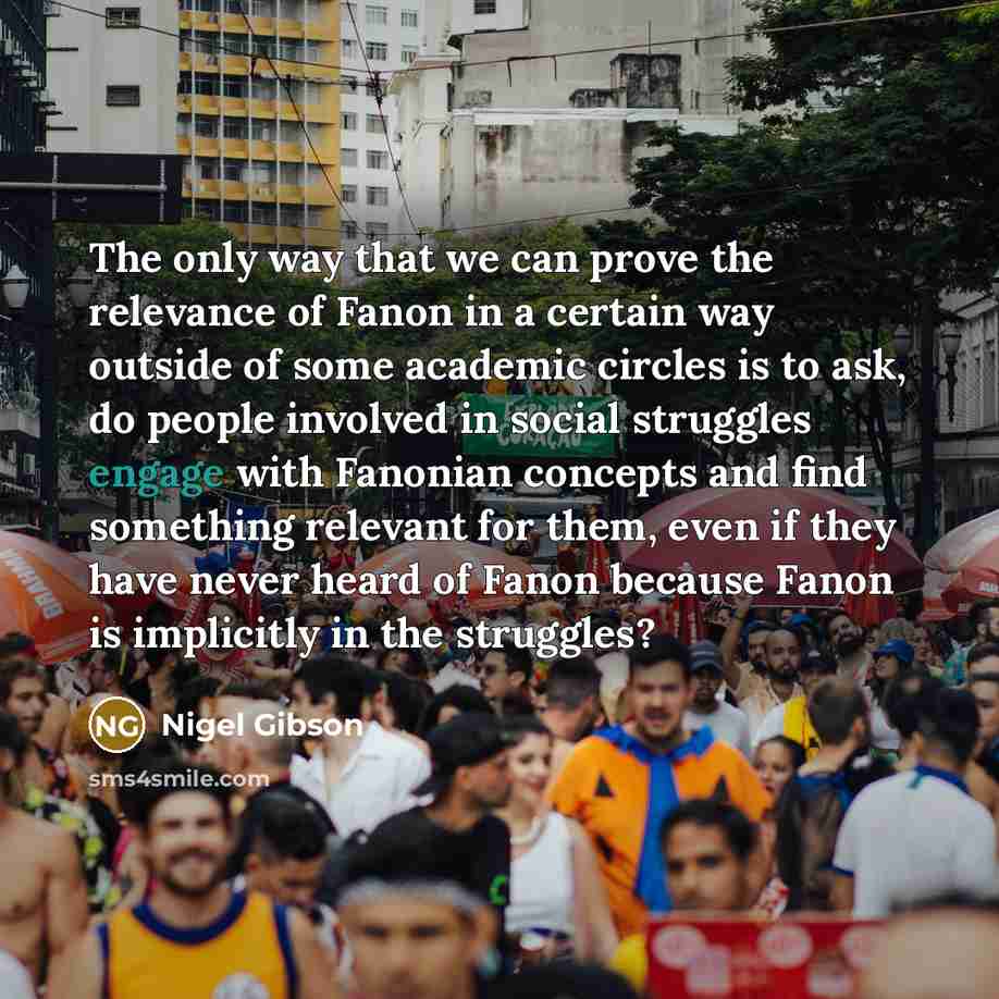 “The only way that we can prove the relevance of…” quote by Nigel Gibson
