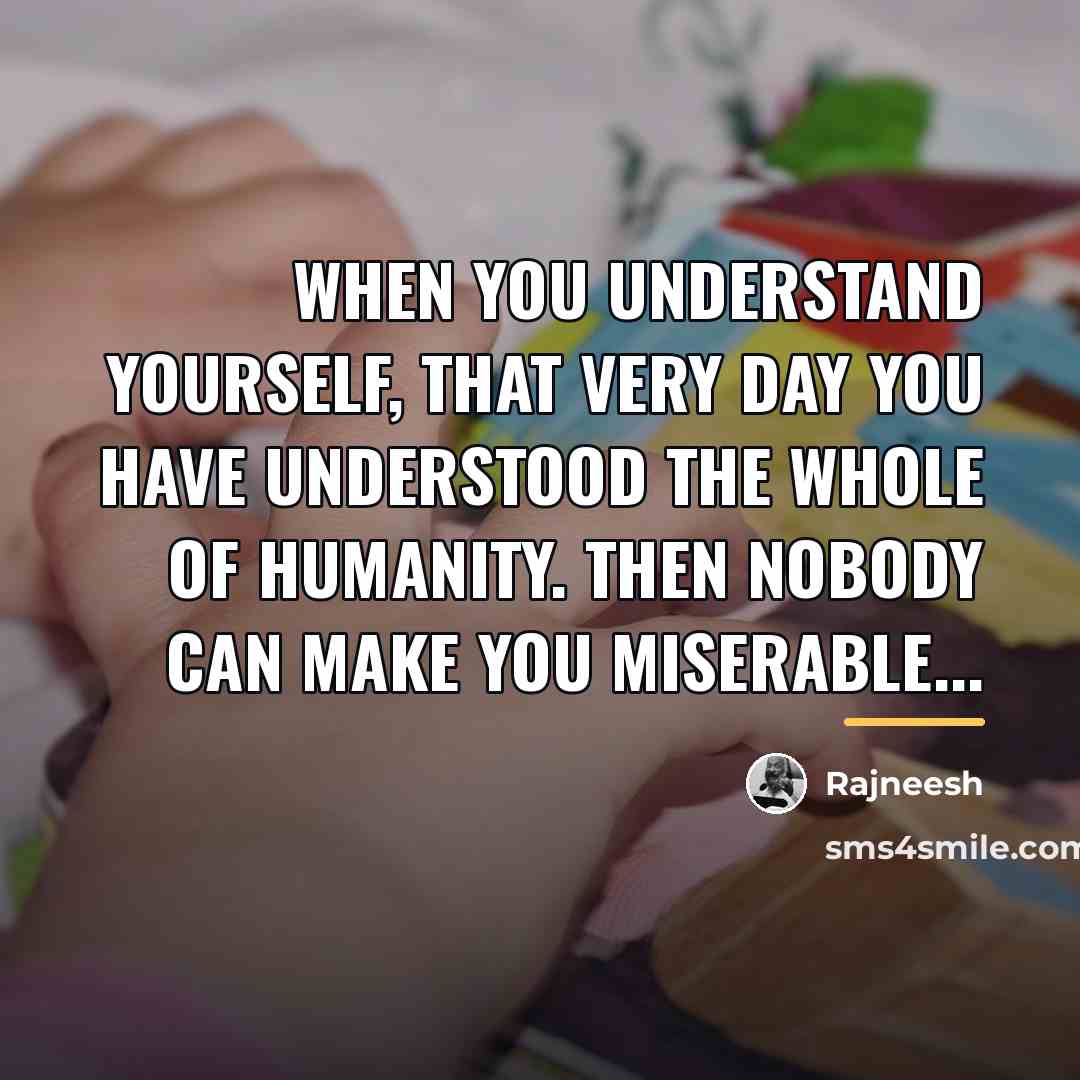 “When you understand yourself, that very day you have understood…” quote by Rajneesh
