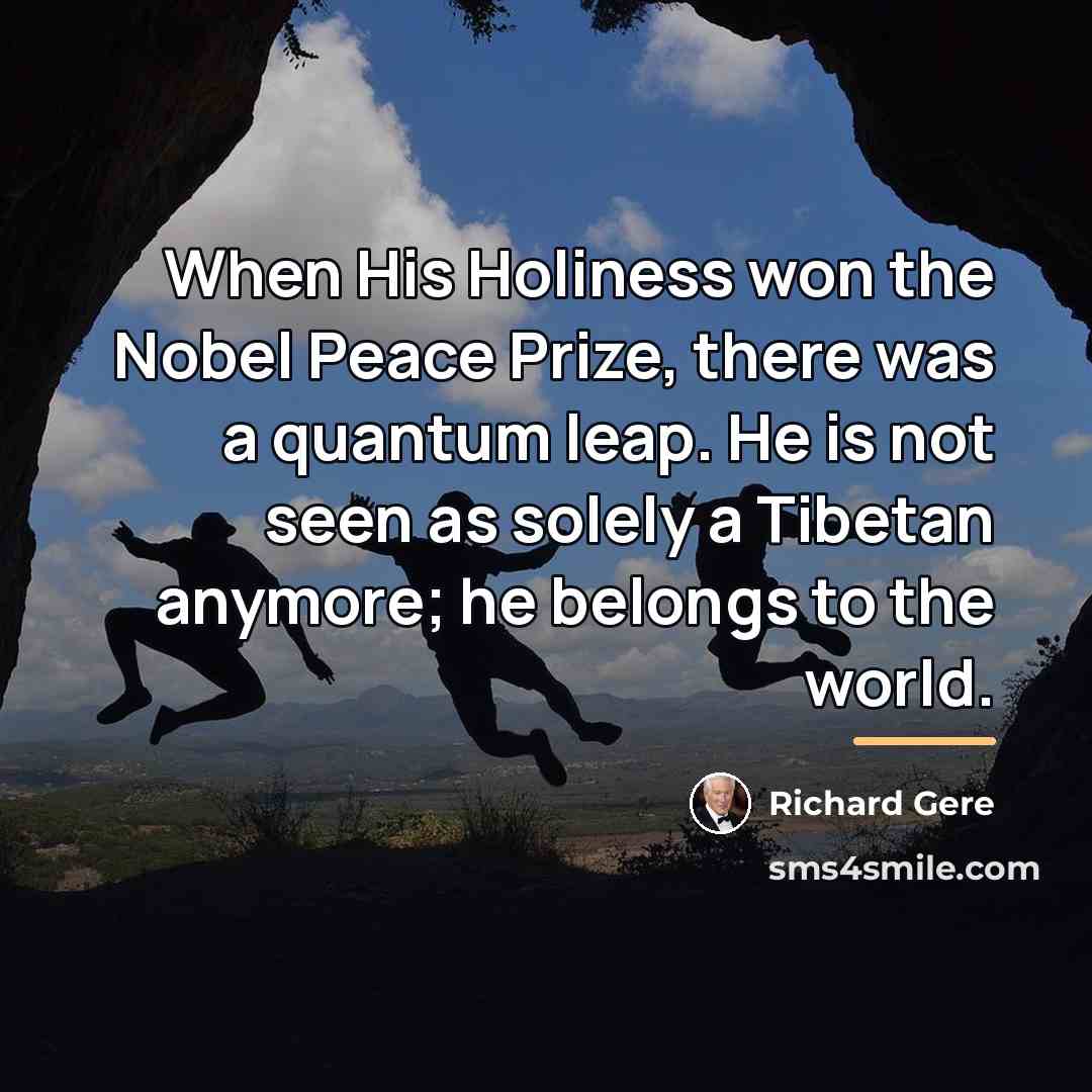 “When His Holiness won the Nobel Peace Prize, there was…” quote by Richard Gere