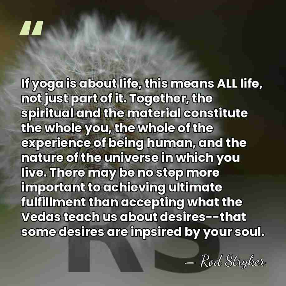 If yoga is about life, this means ALL life, not just part&hellip; - Rod Stryker
