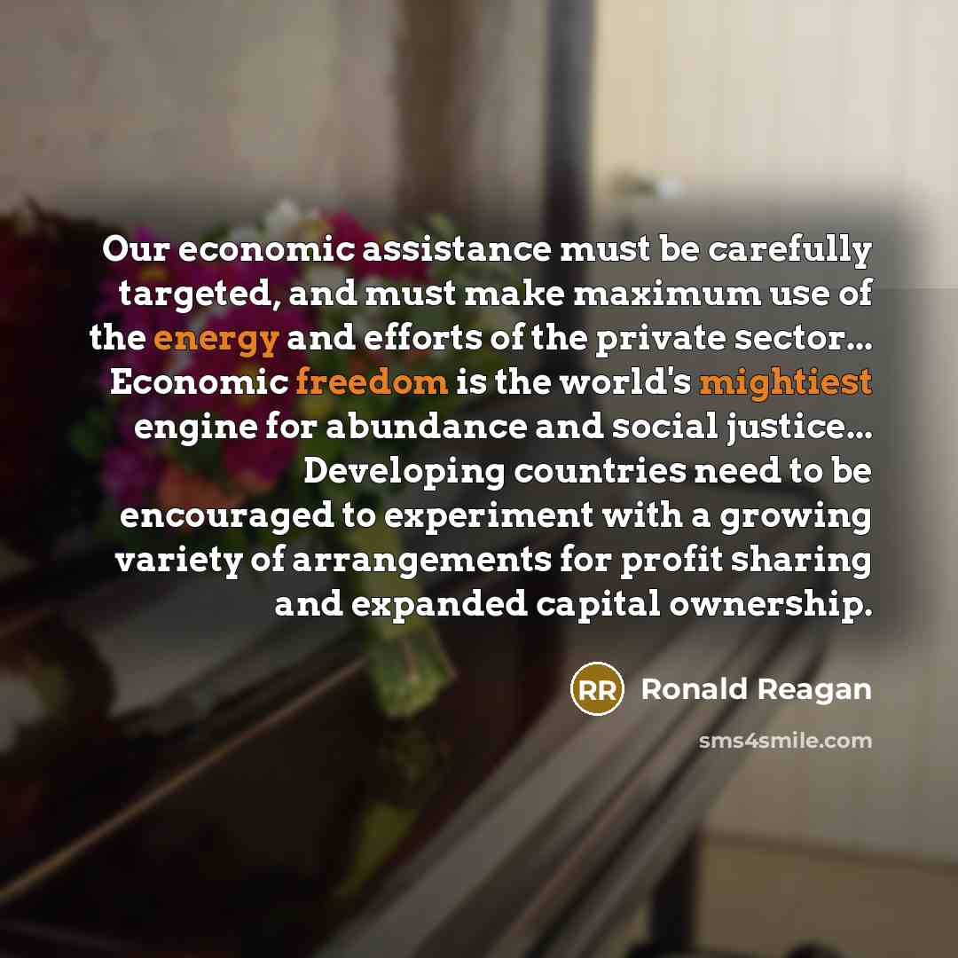 “Our economic assistance must be carefully targeted, and must make…” quote by Ronald Reagan
