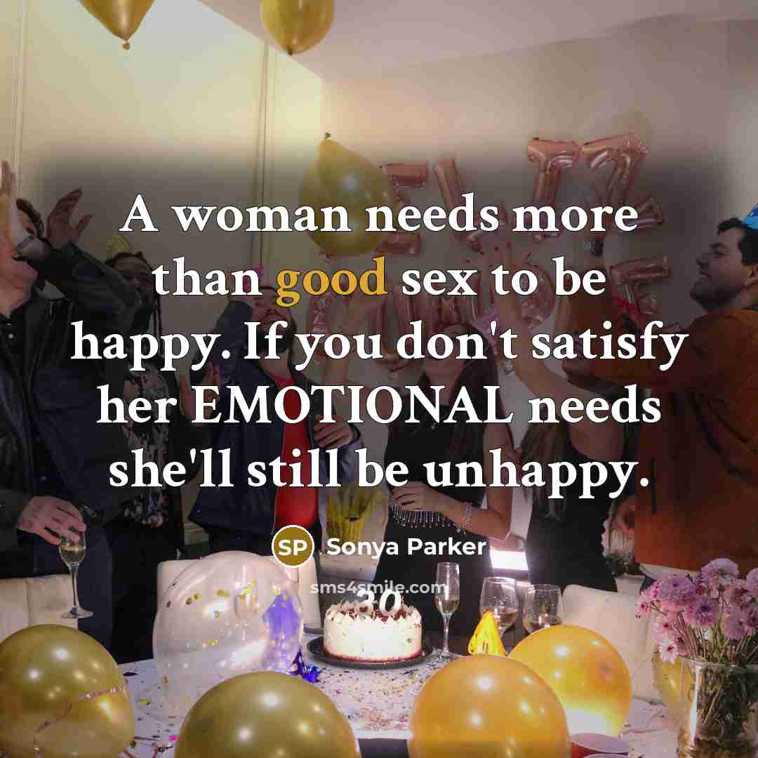 “A woman needs more than good sex to be happy.…” quote by Sonya Parker