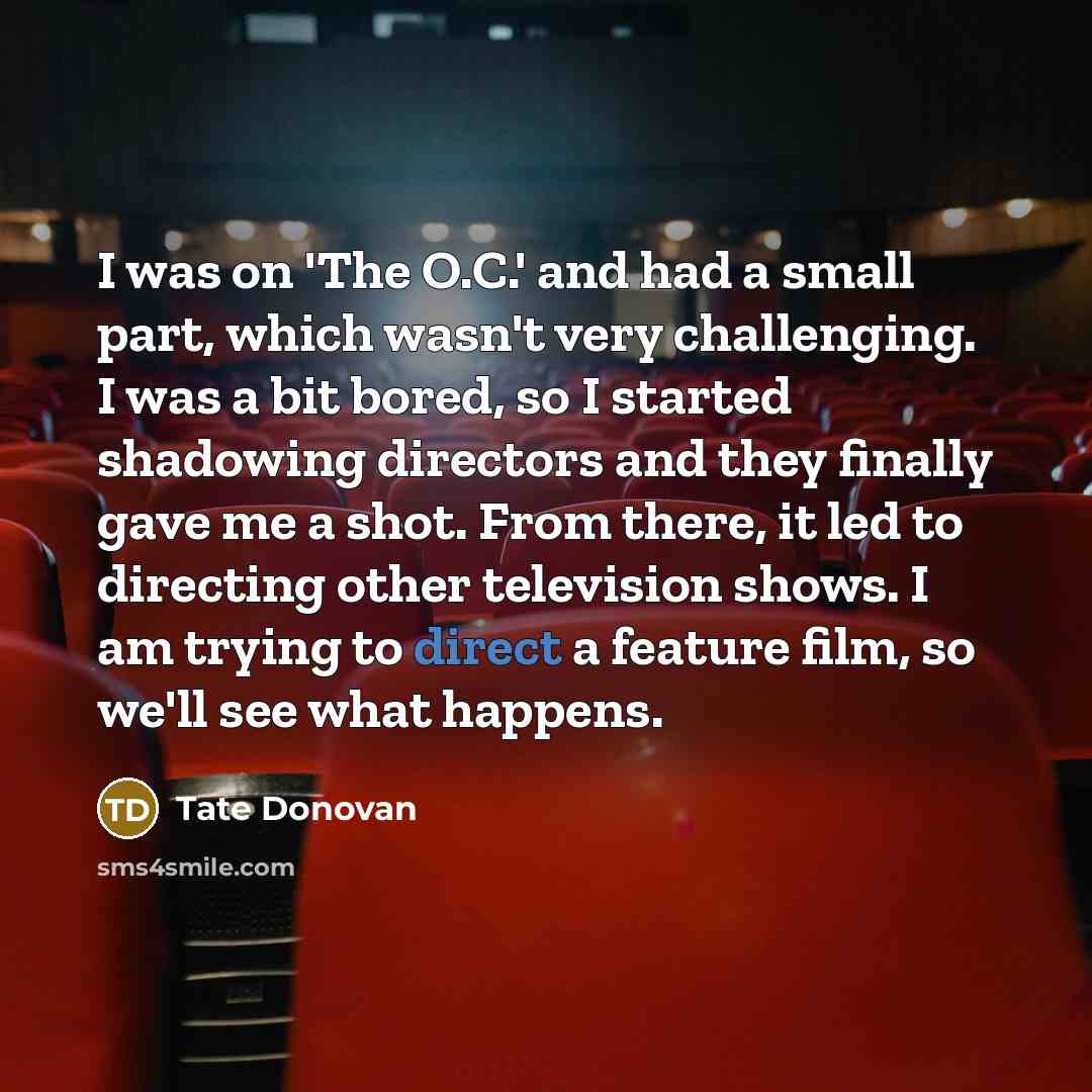 “I was on 'The O.C.' and had a small part,…” quote by Tate Donovan