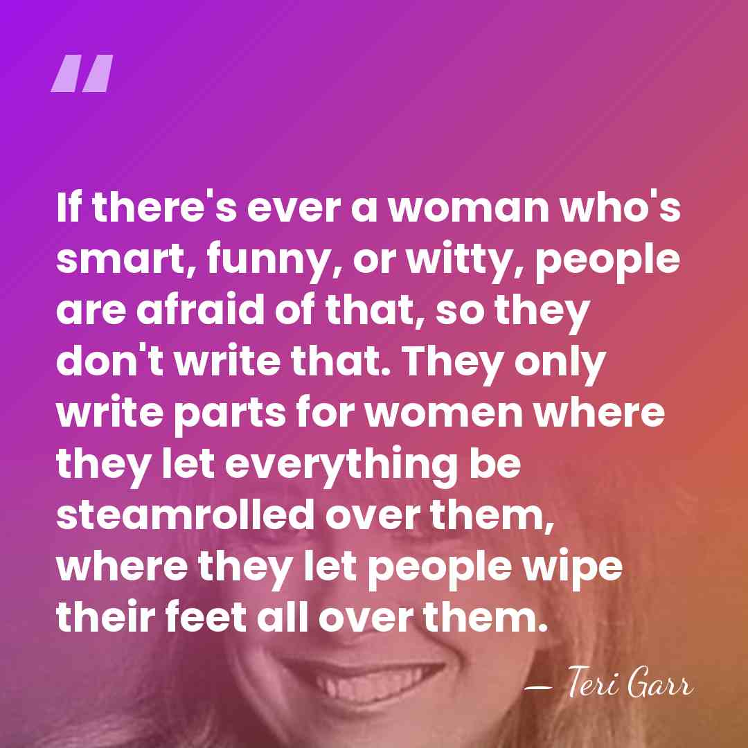 If there's ever a woman who's smart, funny, or witty, people are&hellip; - Teri Garr