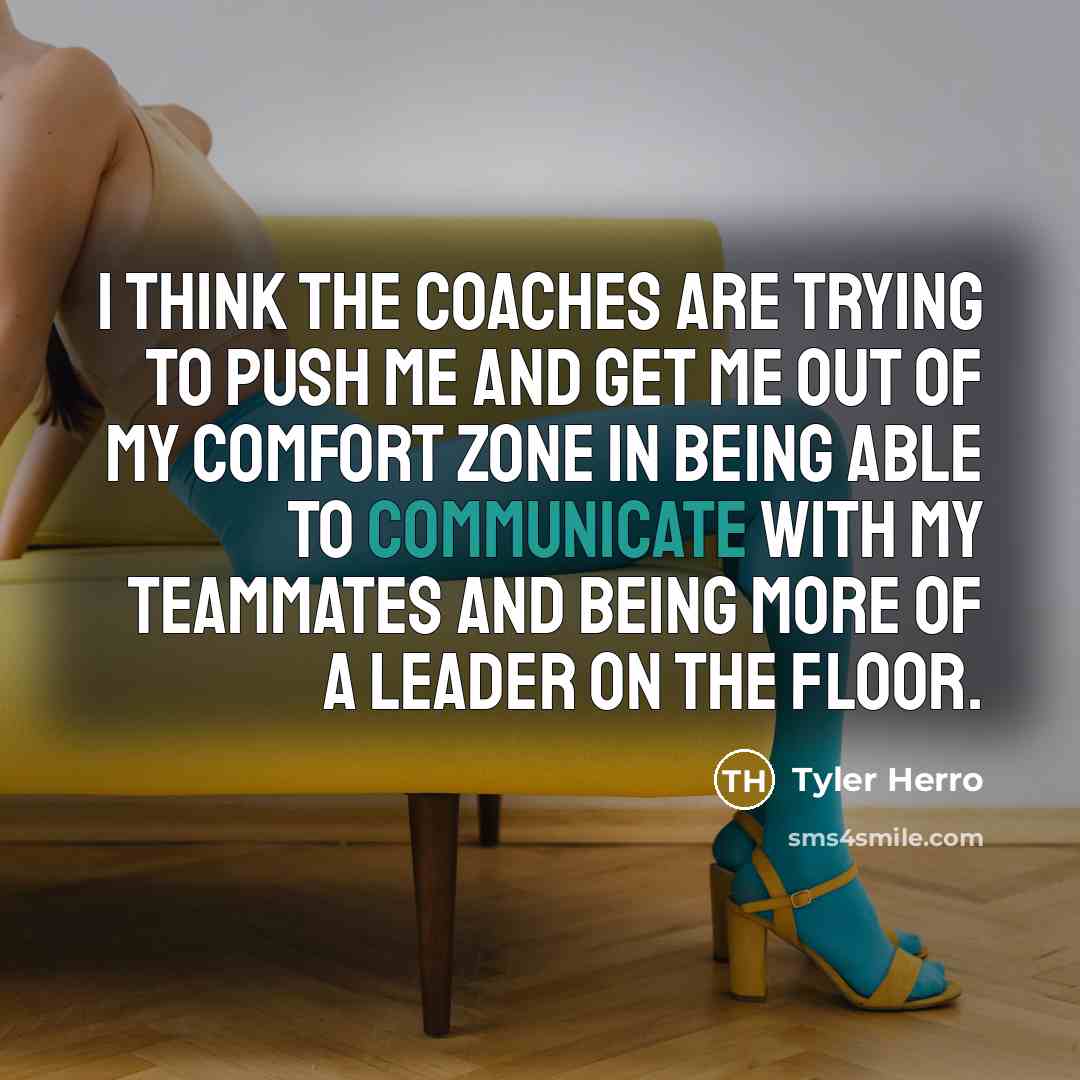 “I think the coaches are trying to push me and…” quote by Tyler Herro