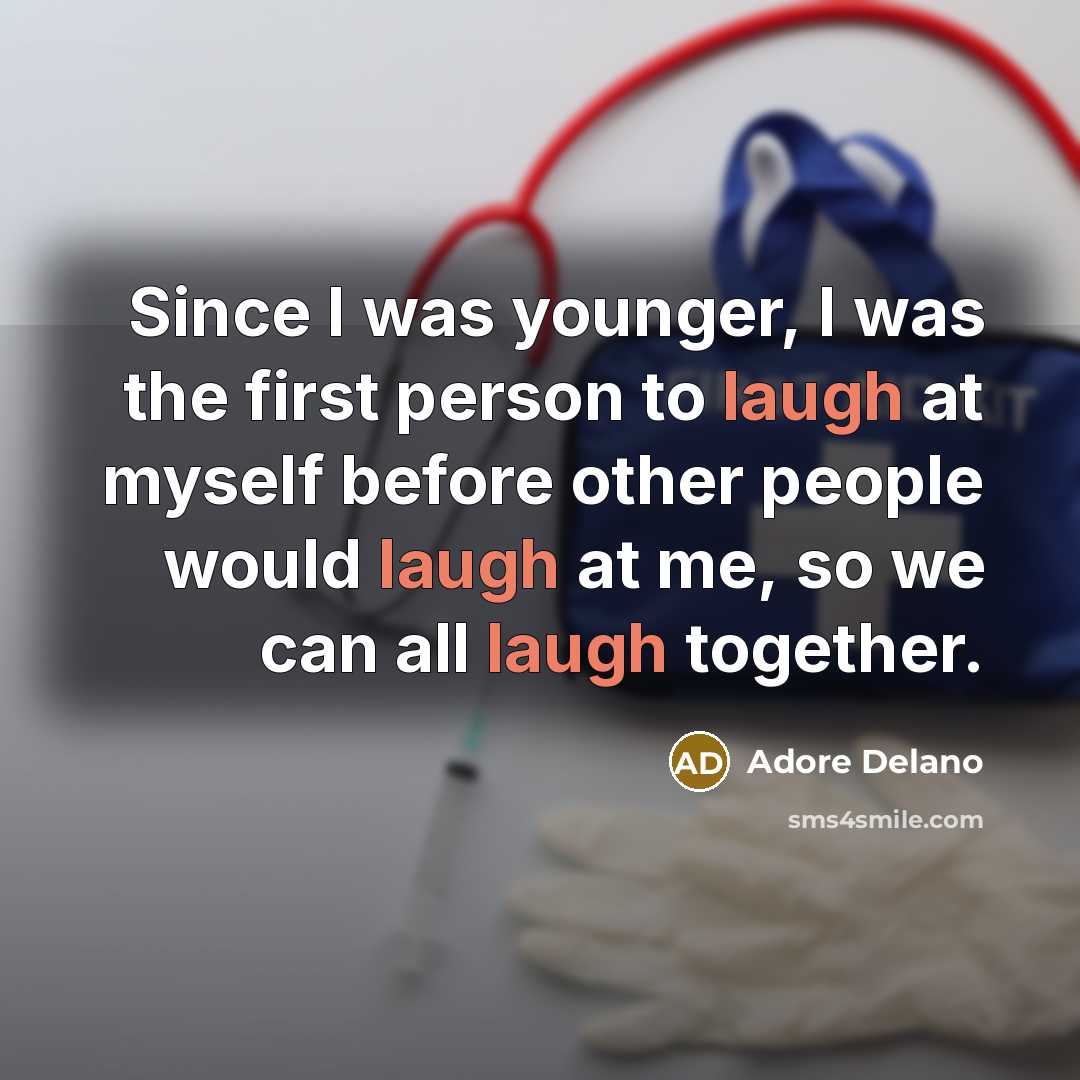 “Since I was younger, I was the first person to…” quote by Adore Delano