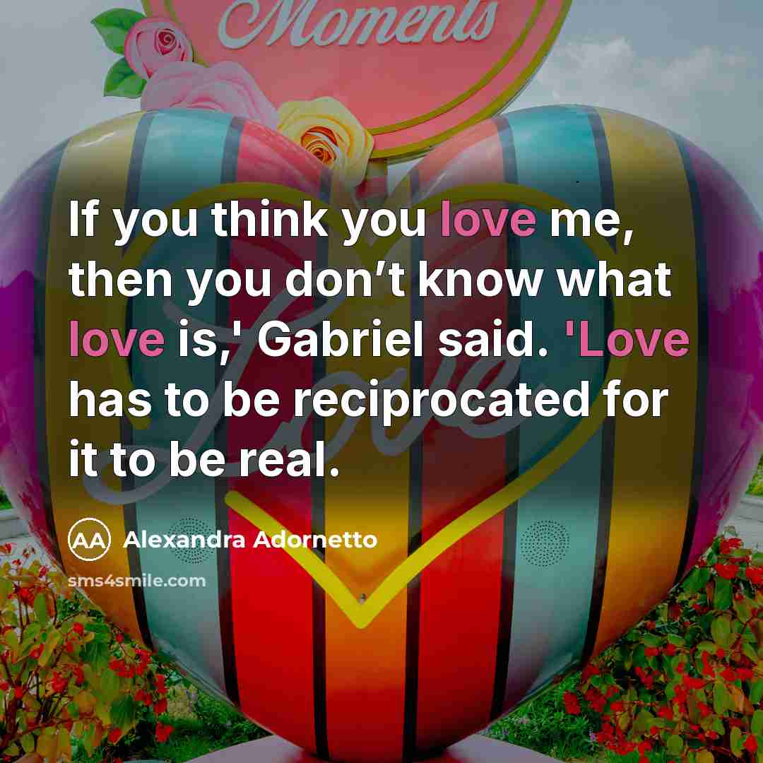 “If you think you love me, then you don’t know…” quote by Alexandra Adornetto