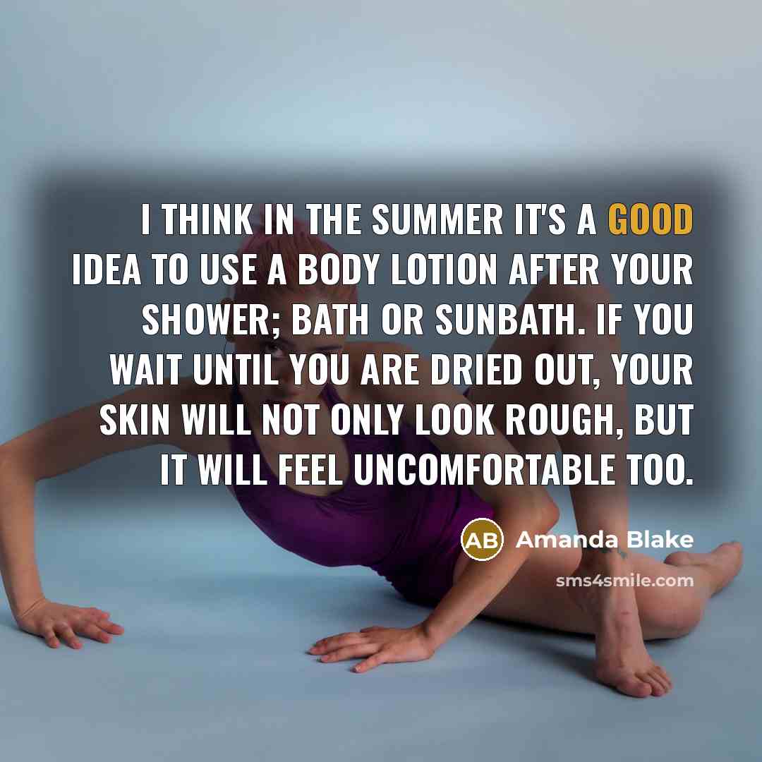 “I think in the summer it's a good idea to…” quote by Amanda Blake