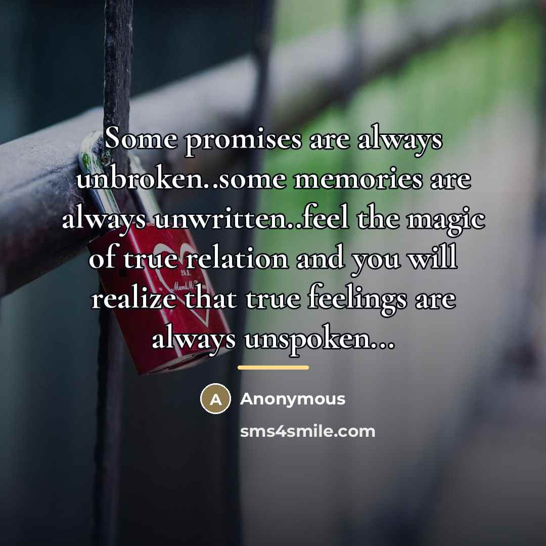 “Some promises are always unbroken..some memories are always unwritten..feel the…” quote by Anonymous
