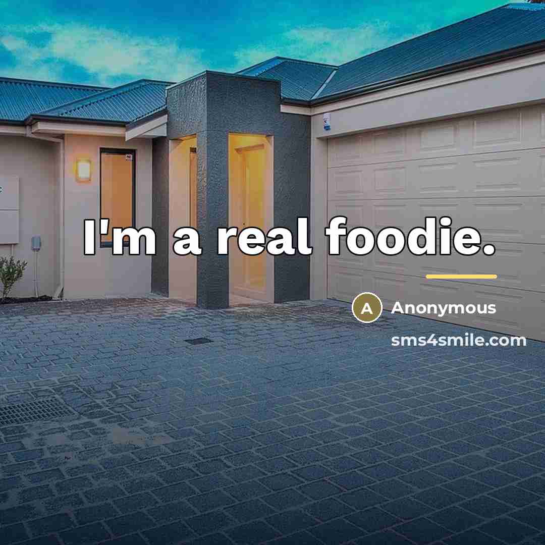 “I'm a real foodie.…” quote by Anonymous