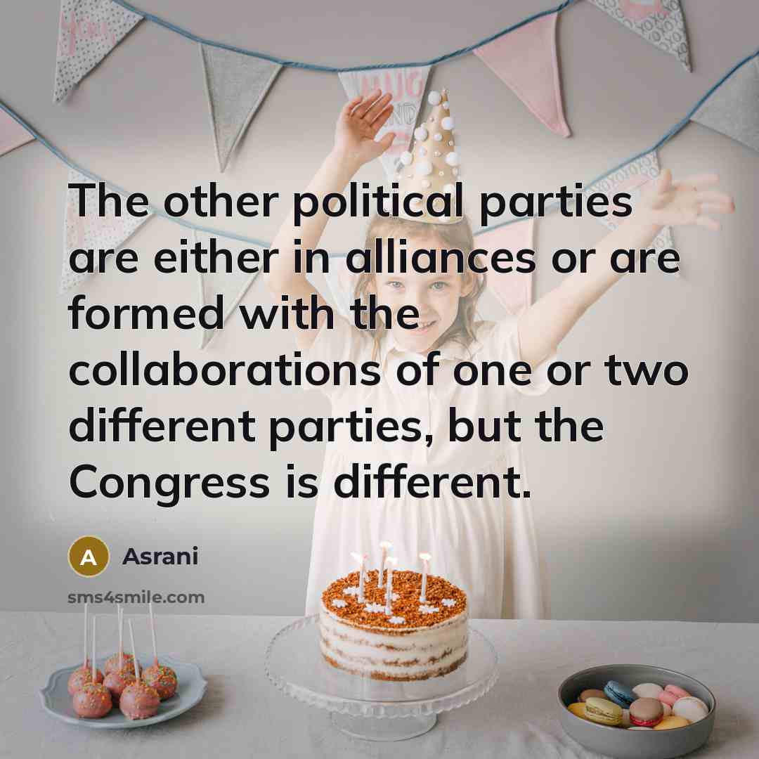 “The other political parties are either in alliances or are…” quote by Asrani