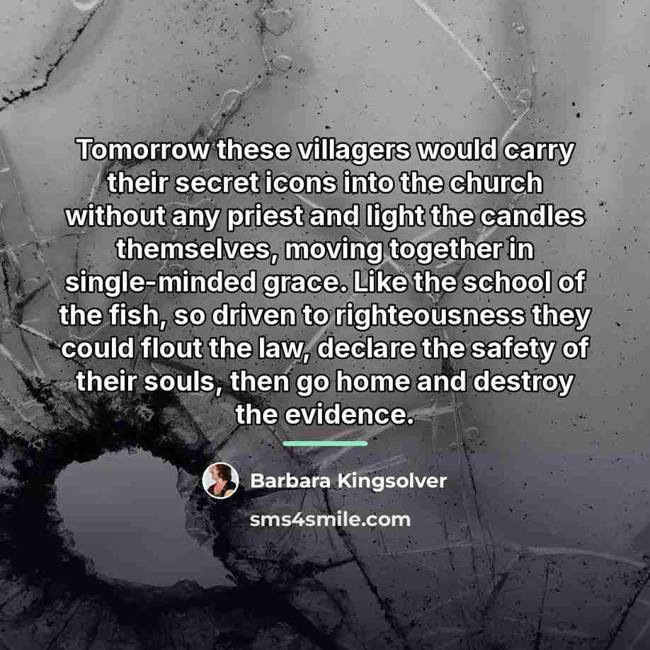“Tomorrow these villagers would carry their secret icons into the…” quote by Barbara Kingsolver