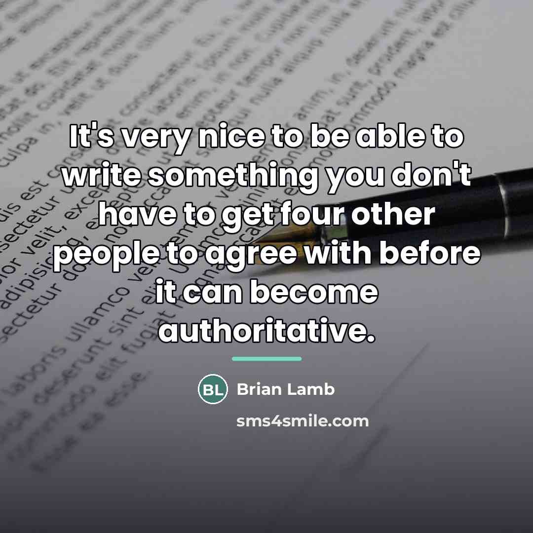 “It's very nice to be able to write something you…” quote by Brian Lamb