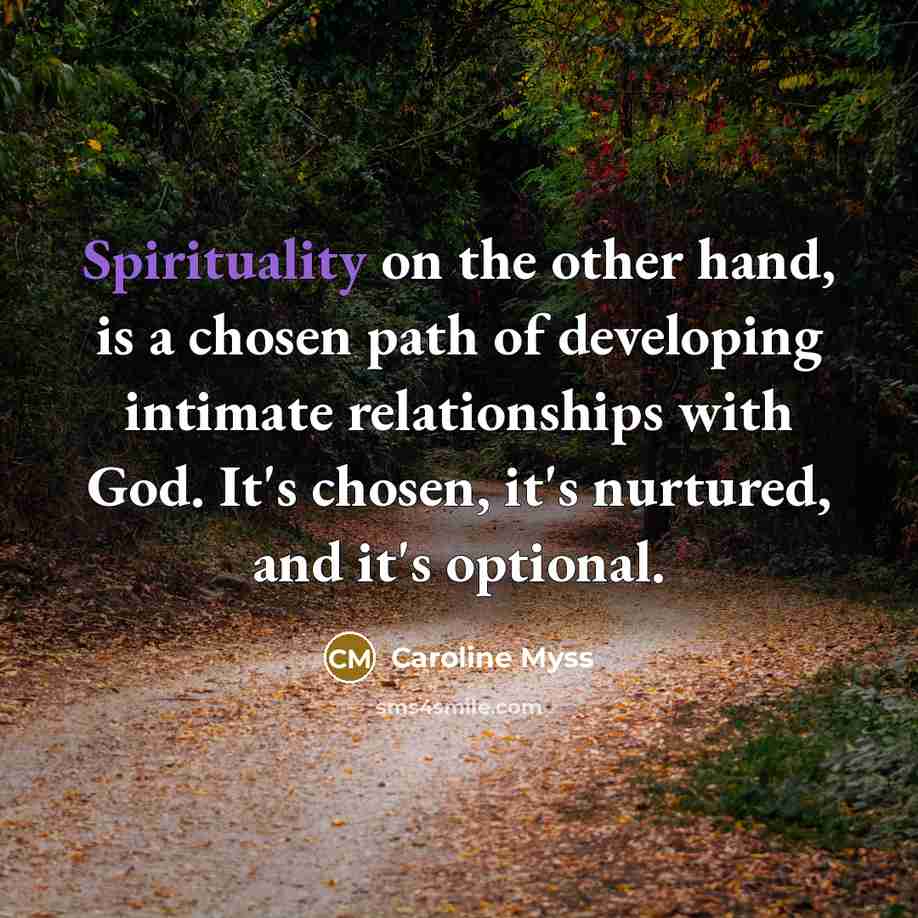“Spirituality on the other hand, is a chosen path of…” quote by Caroline Myss