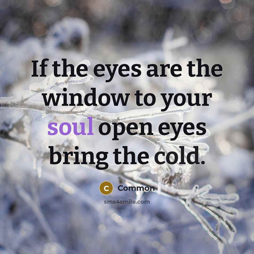 “If the eyes are the window to your soul open…” quote by Common
