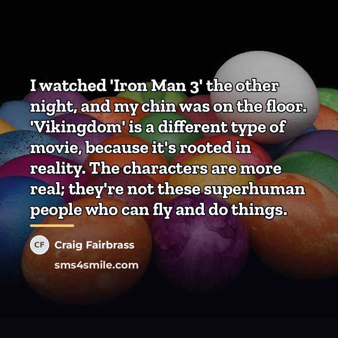 “I watched 'Iron Man 3' the other night, and my…” quote by Craig Fairbrass