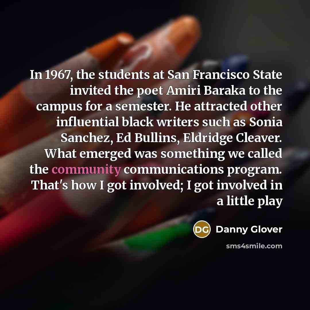“In 1967, the students at San Francisco State invited the…” quote by Danny Glover