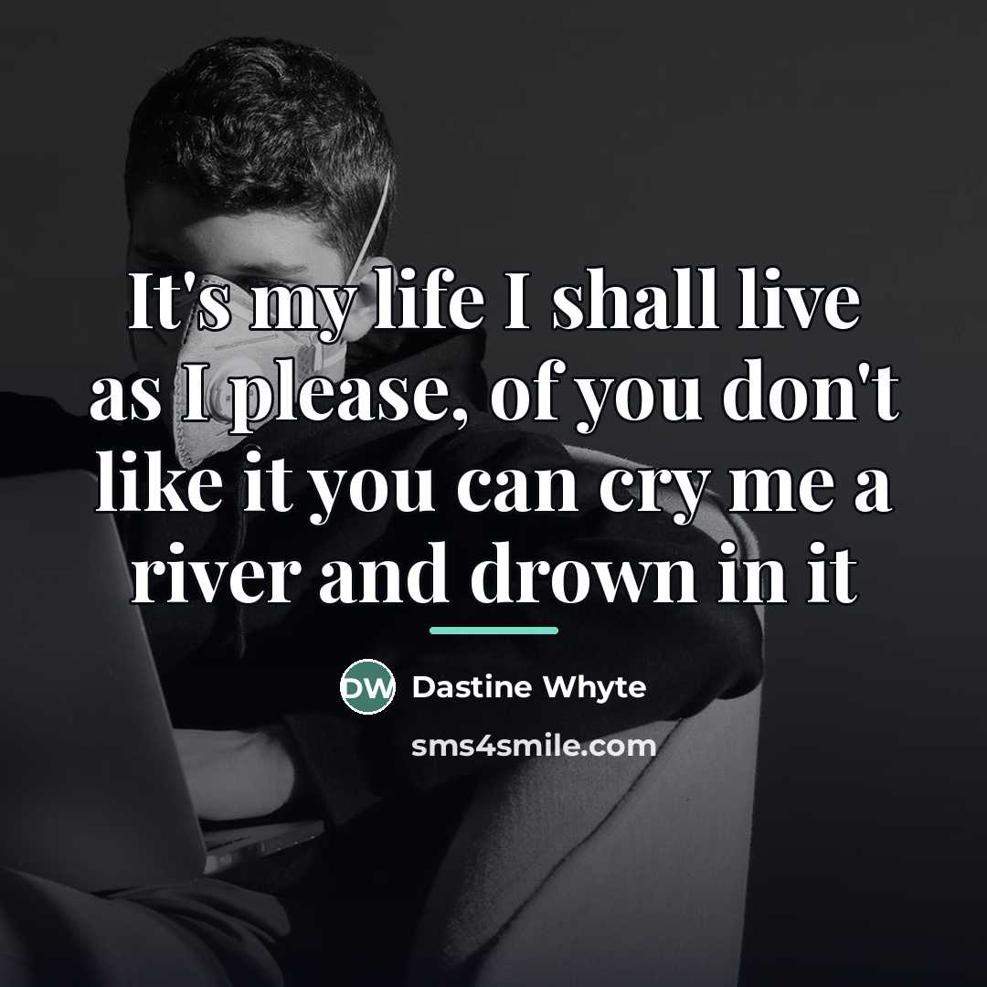 “It's my life I shall live as I please, of…” quote by Dastine Whyte