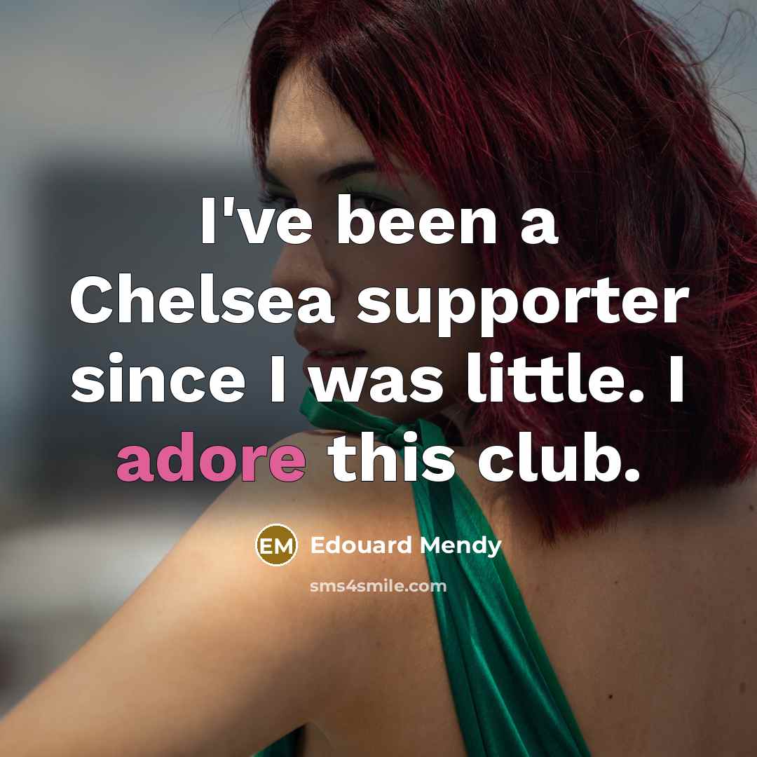 “I've been a Chelsea supporter since I was little. I…” quote by Edouard Mendy