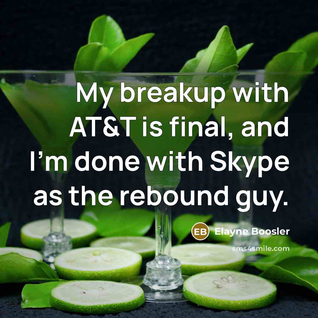 “My breakup with AT&T is final, and I'm done with…” quote by Elayne Boosler