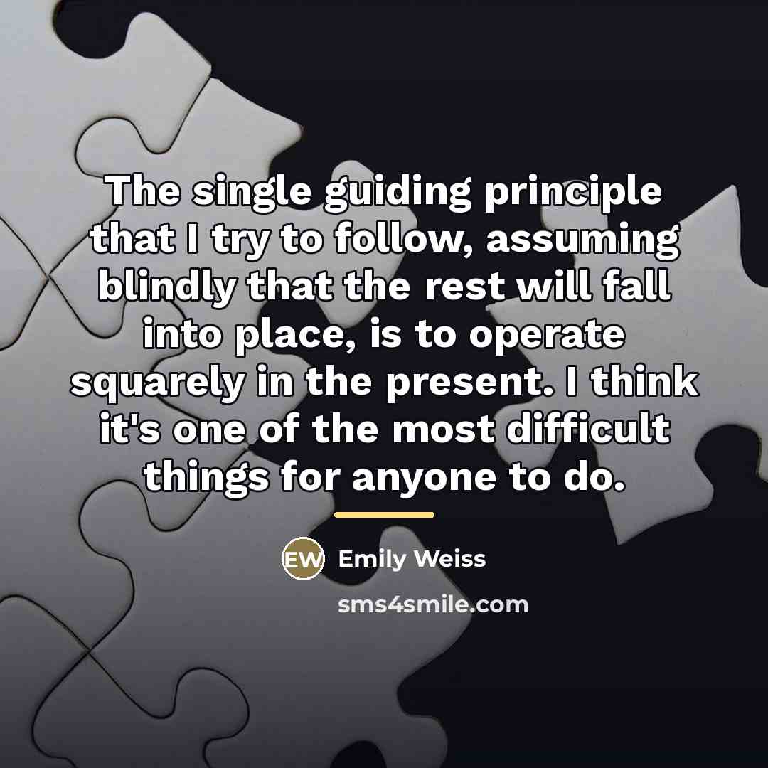 “The single guiding principle that I try to follow, assuming…” quote by Emily Weiss