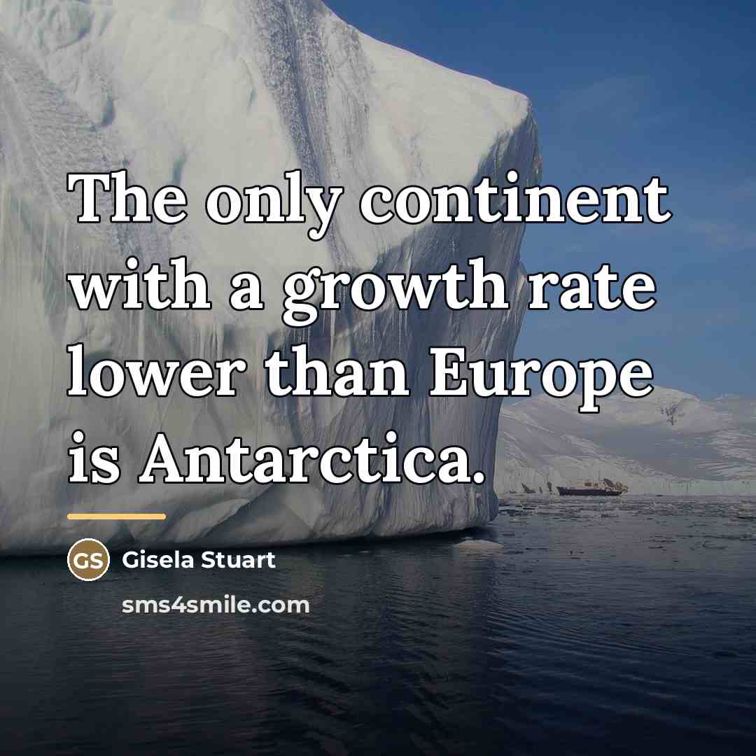“The only continent with a growth rate lower than Europe…” quote by Gisela Stuart