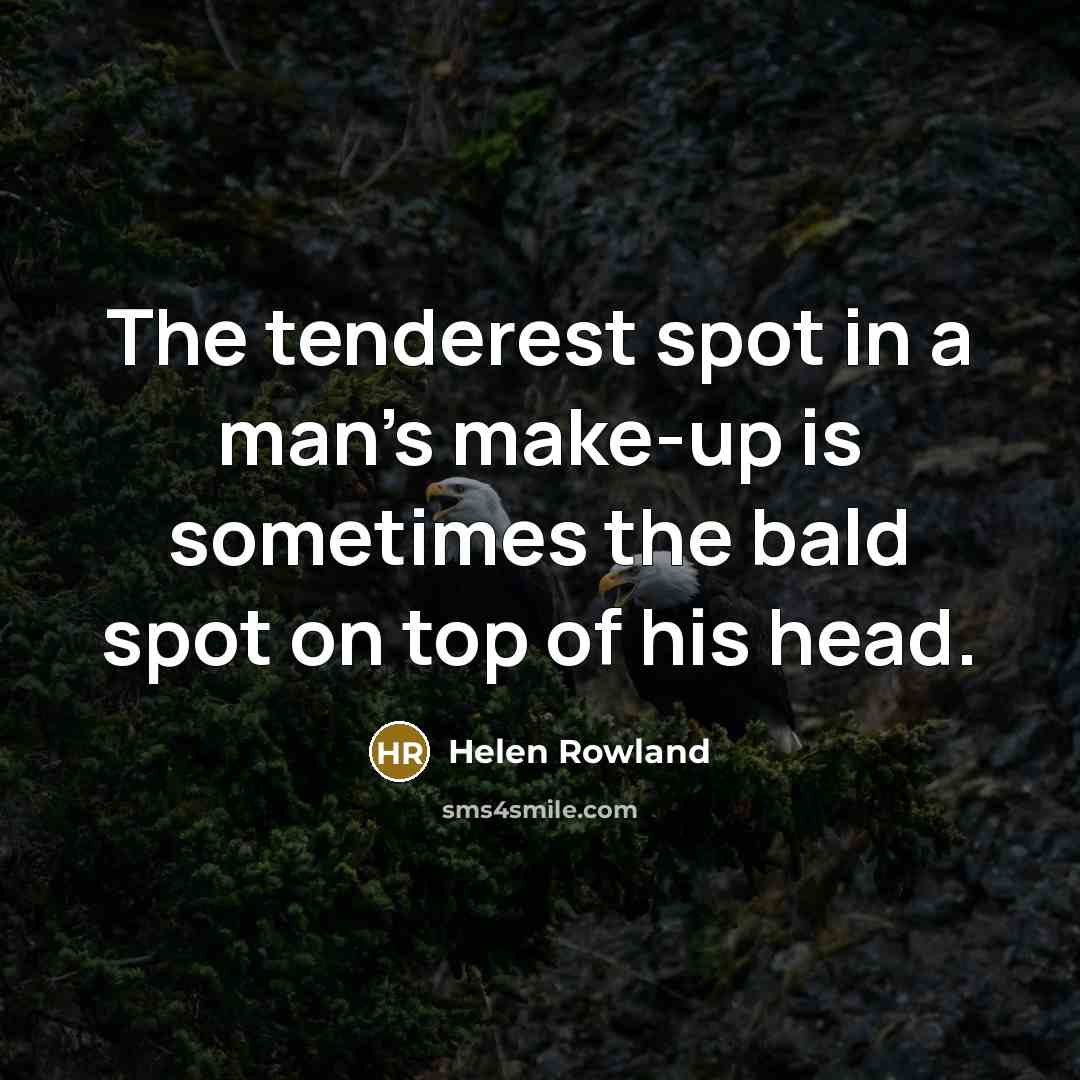 “The tenderest spot in a man's make-up is sometimes the…” quote by Helen Rowland