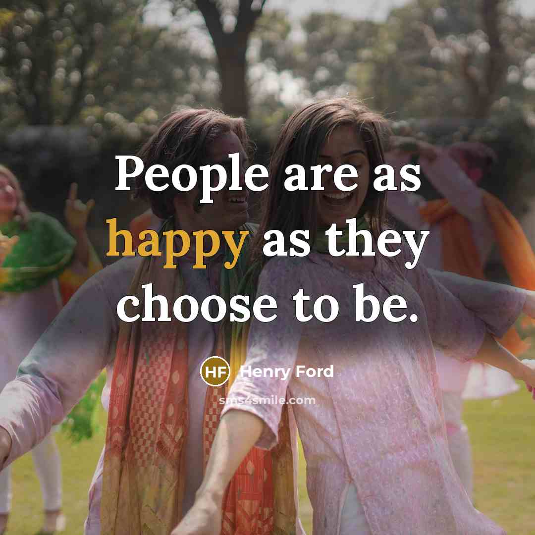 “People are as happy as they choose to be.…” quote by Henry Ford