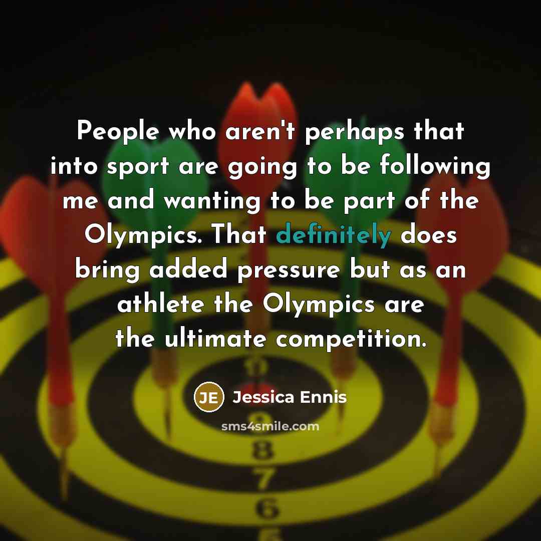 “People who aren't perhaps that into sport are going to…” quote by Jessica Ennis