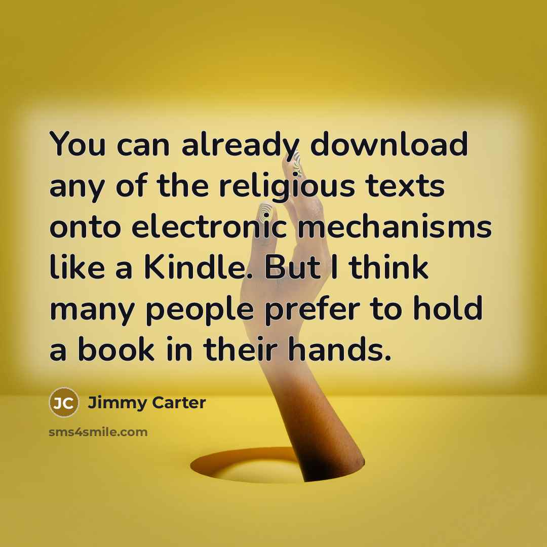 “You can already download any of the religious texts onto…” quote by Jimmy Carter