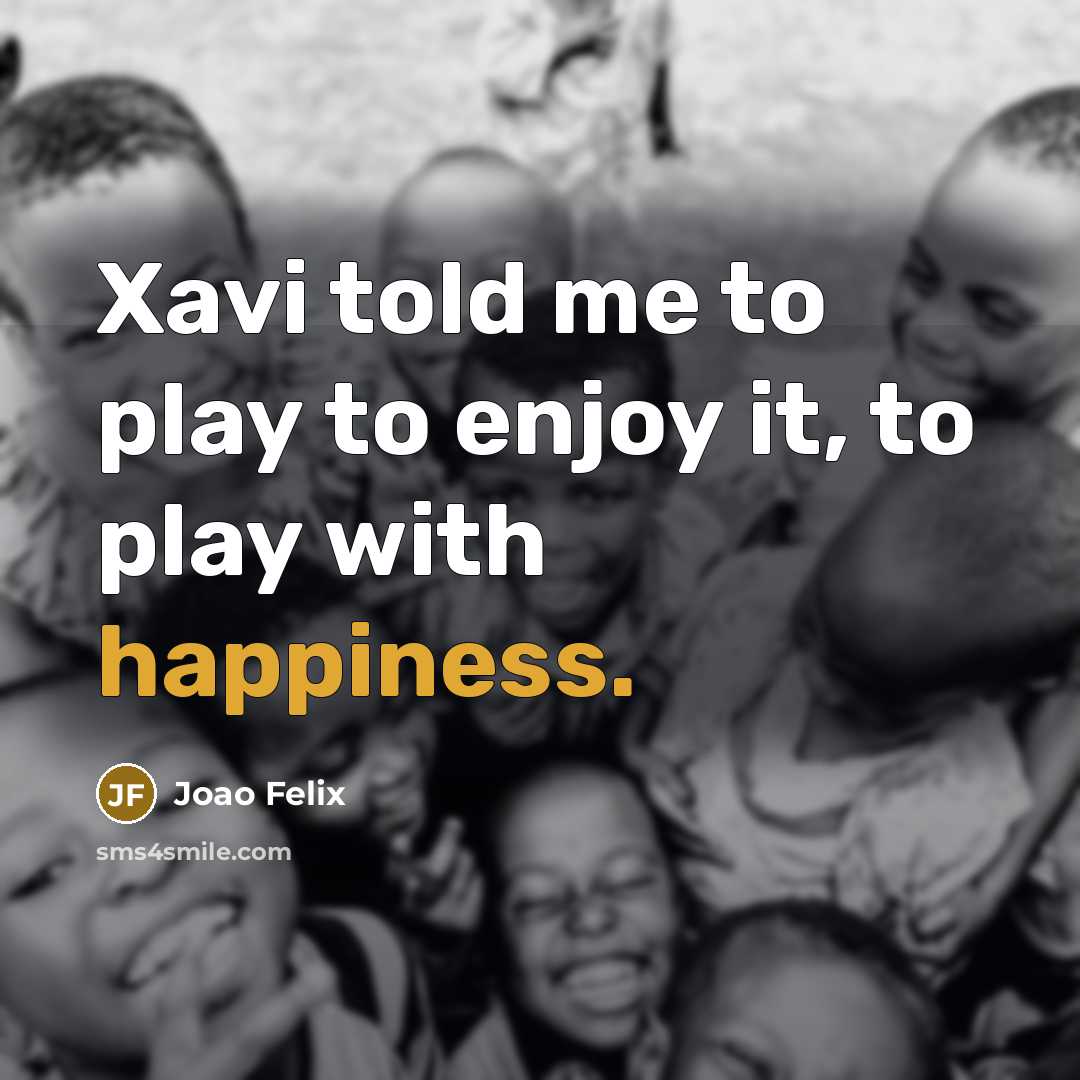 “Xavi told me to play to enjoy it, to play…” quote by Joao Felix