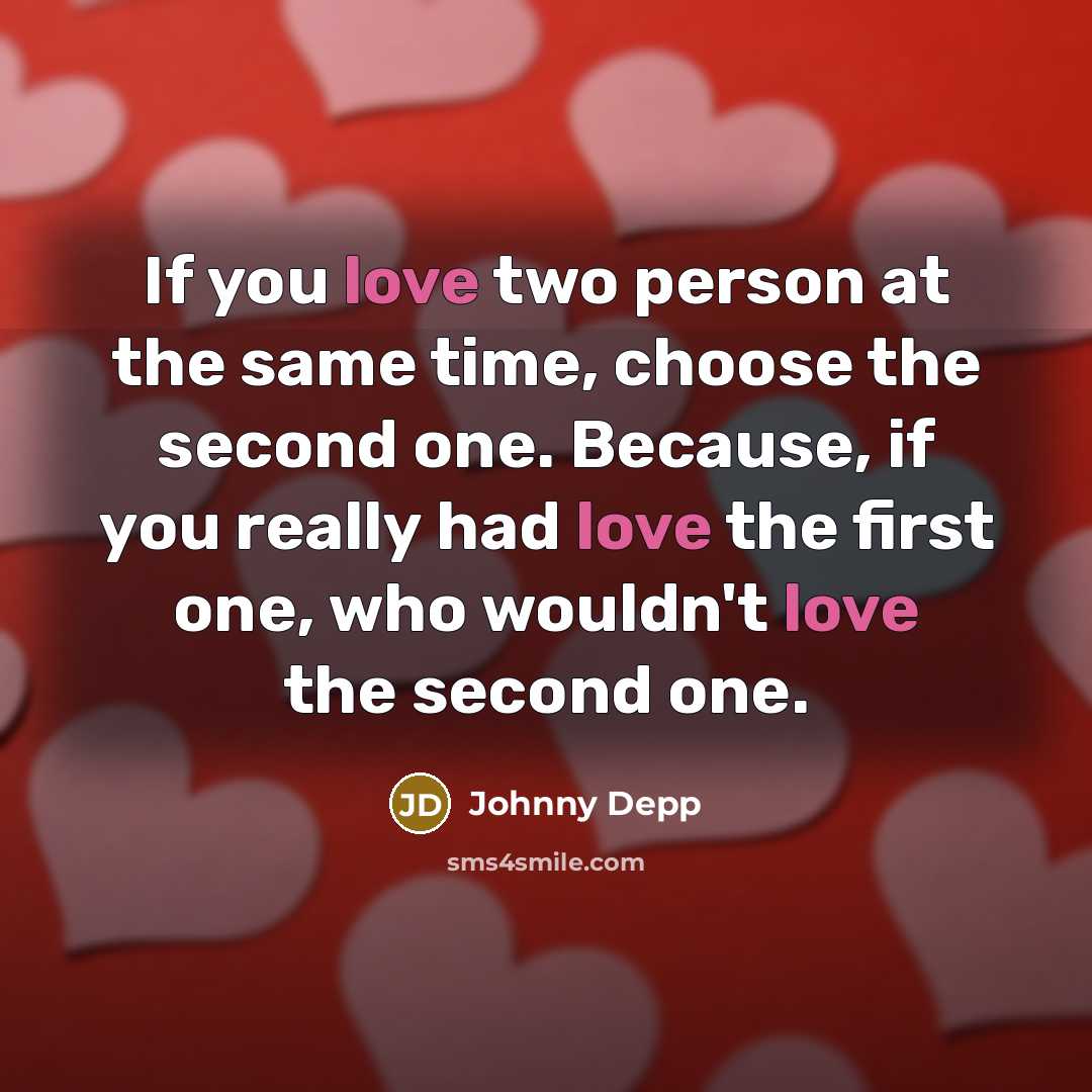“If you love two person at the same time, choose…” quote by Johnny Depp