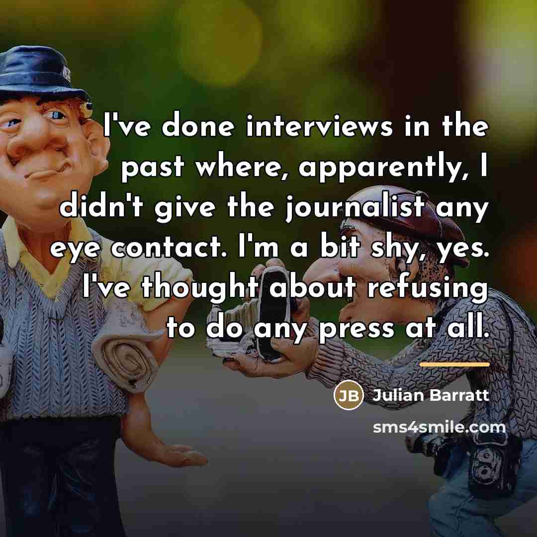“I've done interviews in the past where, apparently, I didn't…” quote by Julian Barratt