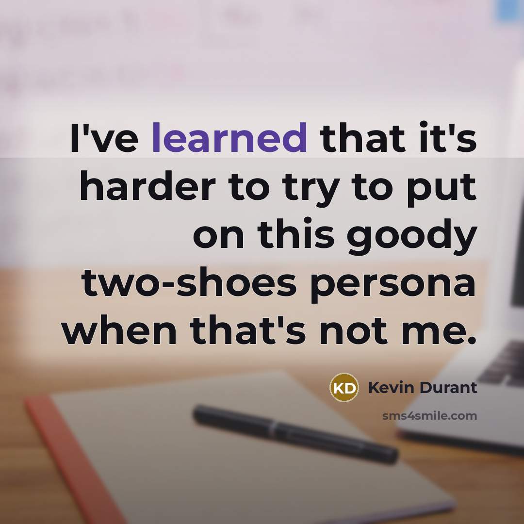 “I've learned that it's harder to try to put on…” quote by Kevin Durant