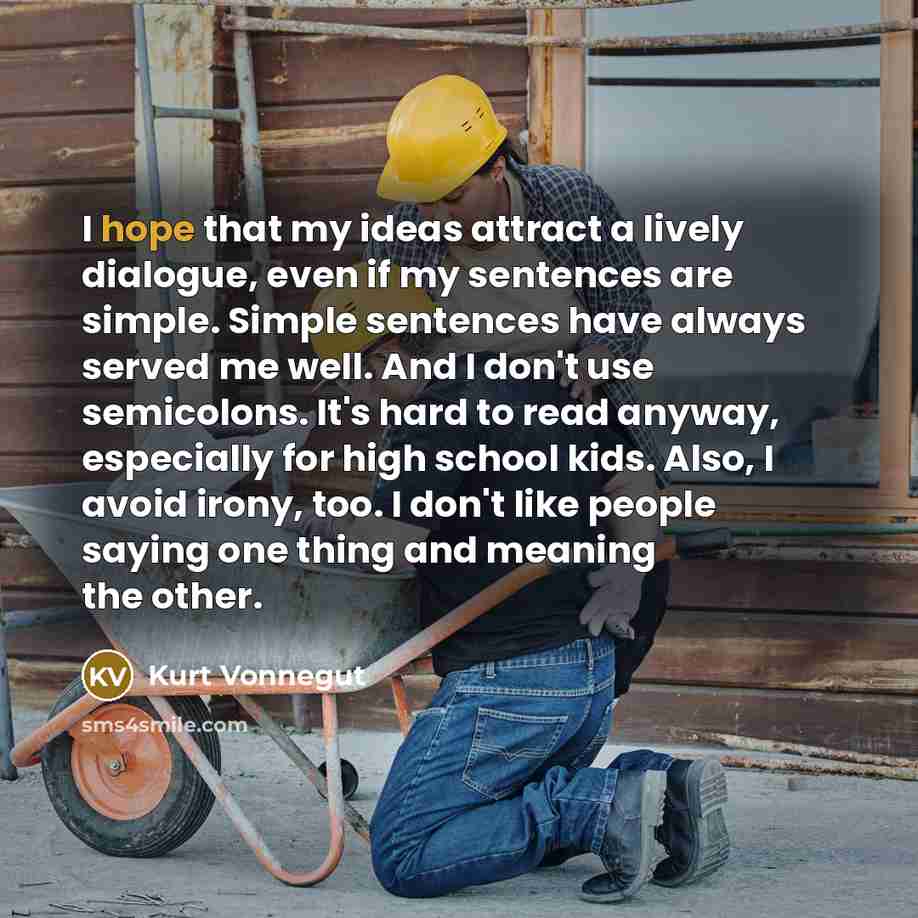 “I hope that my ideas attract a lively dialogue, even…” quote by Kurt Vonnegut